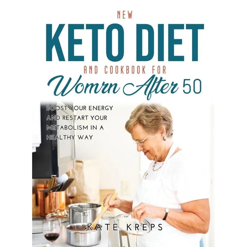 NEW KETO DIET AND COOKBOOK FOR WOMEN AFTER 50