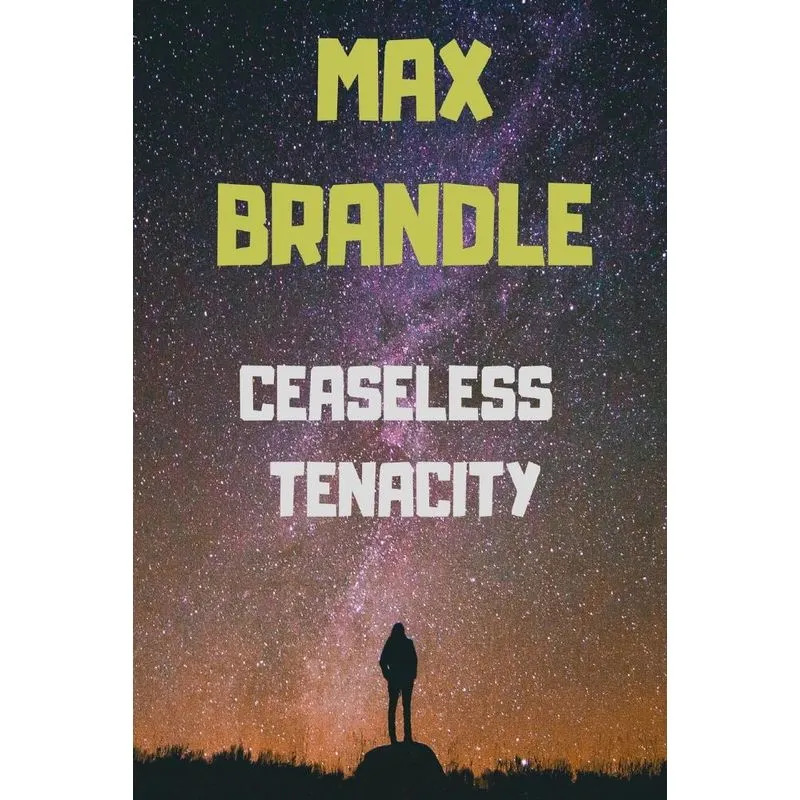 Ceaseless Tenacity