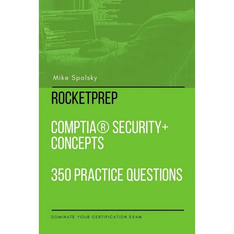 RocketPrep CompTIA Security+ Concepts 350 Practice Question