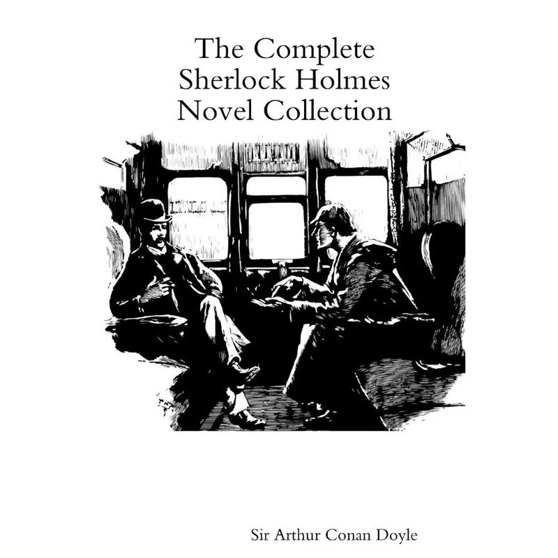 The Complete Sherlock Holmes Novel Collection