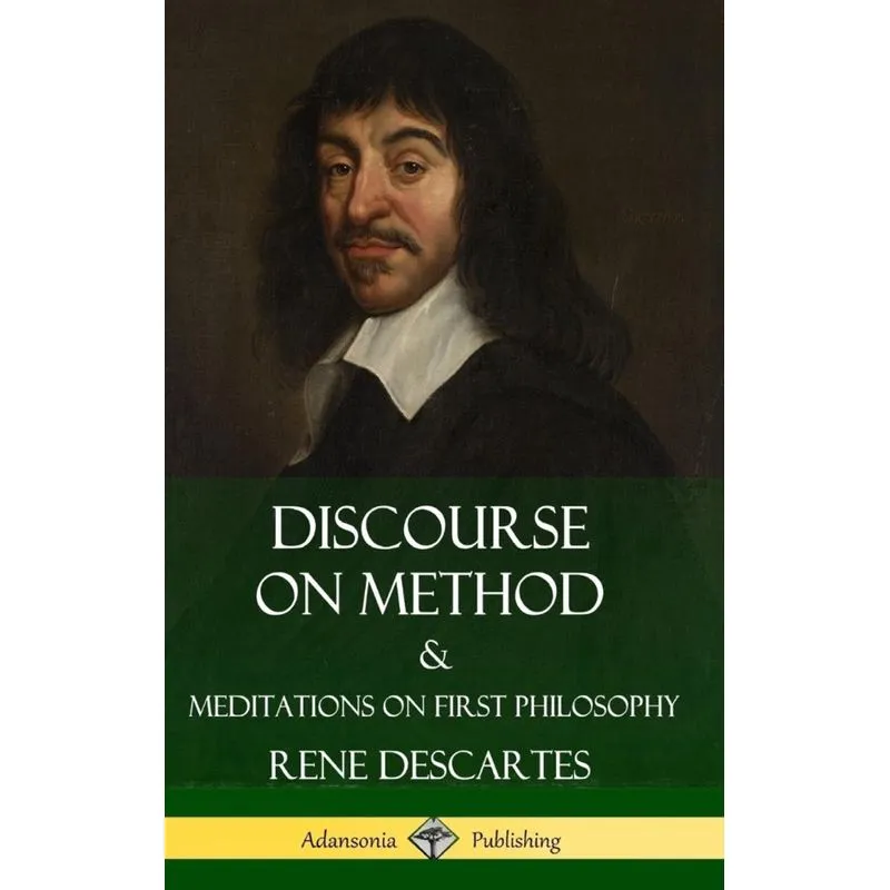Discourse on Method and Meditations on First Philosophy (Hardcover)