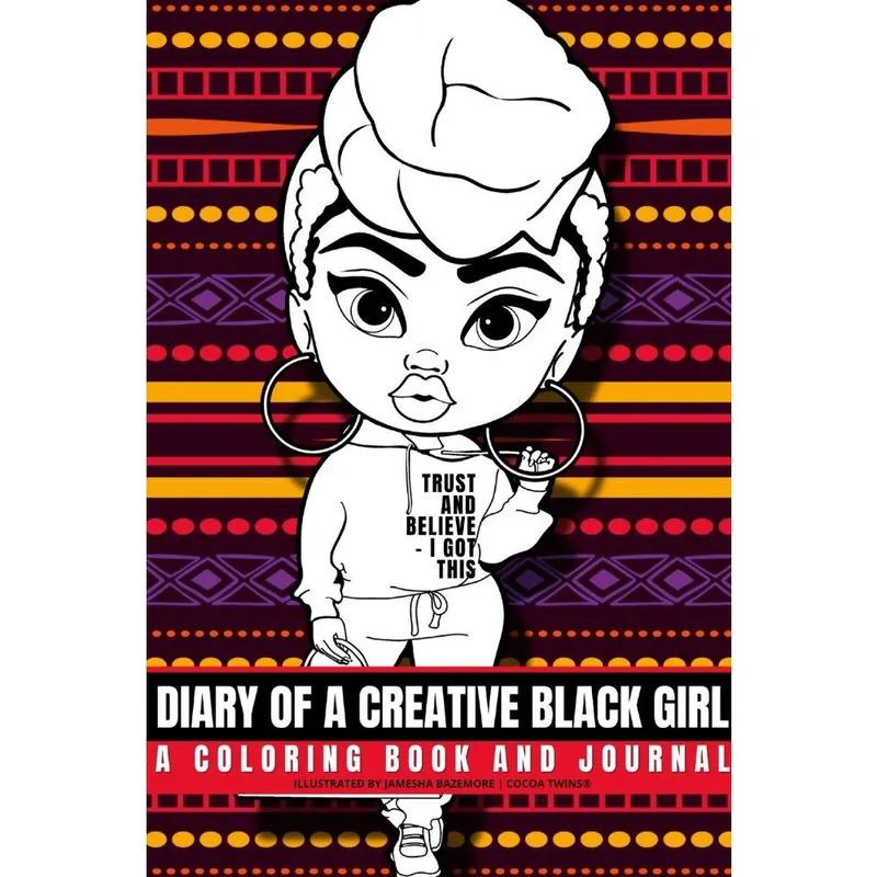 Diary of a Creative Black Girl - Trust and Believe, I Got T