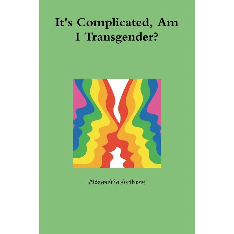 Its Complicated, Am I Transgender?