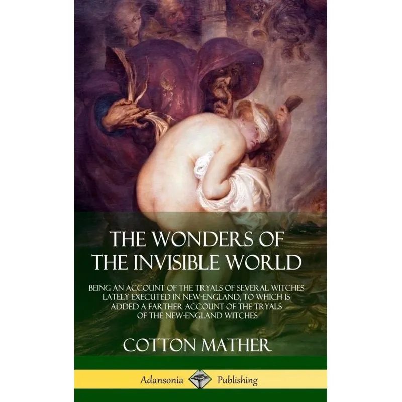 The Wonders of the Invisible World