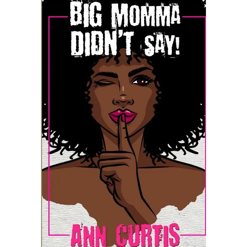 Big Momma Didnt Say!