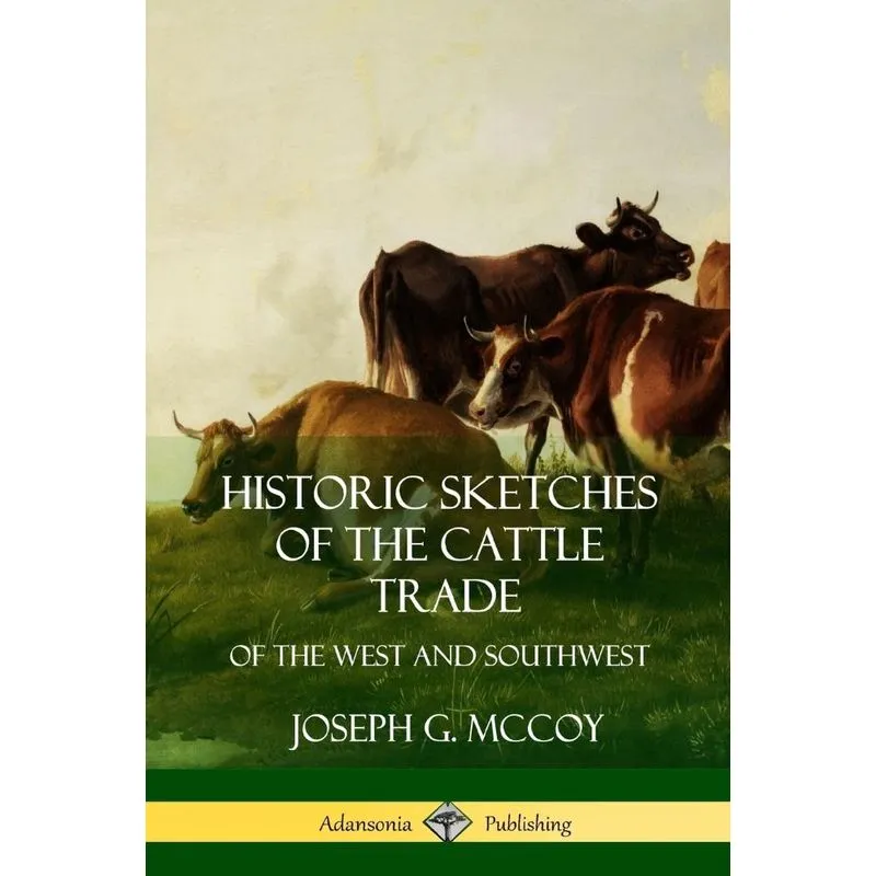 Historic Sketches of the Cattle Trade