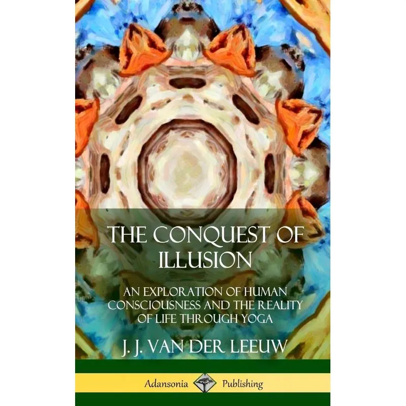 The Conquest of Illusion