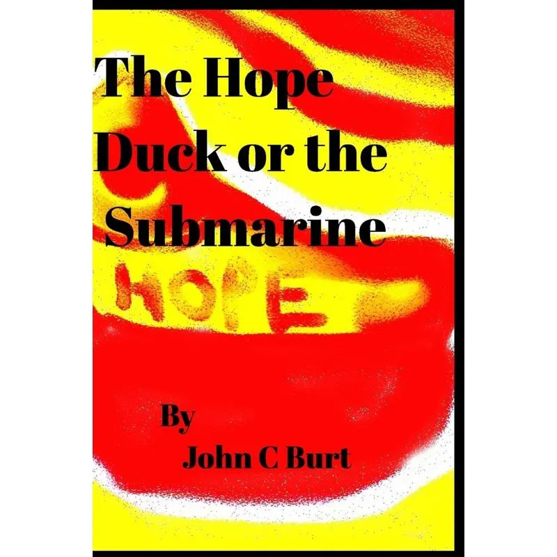 The Hope Duck or the Submarine.