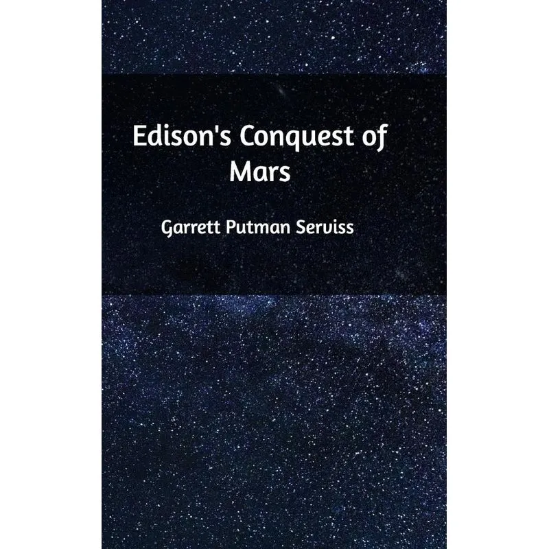 Edisons Conquest of Mars