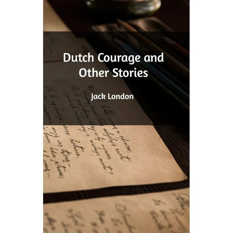 Dutch Courage and Other Stories