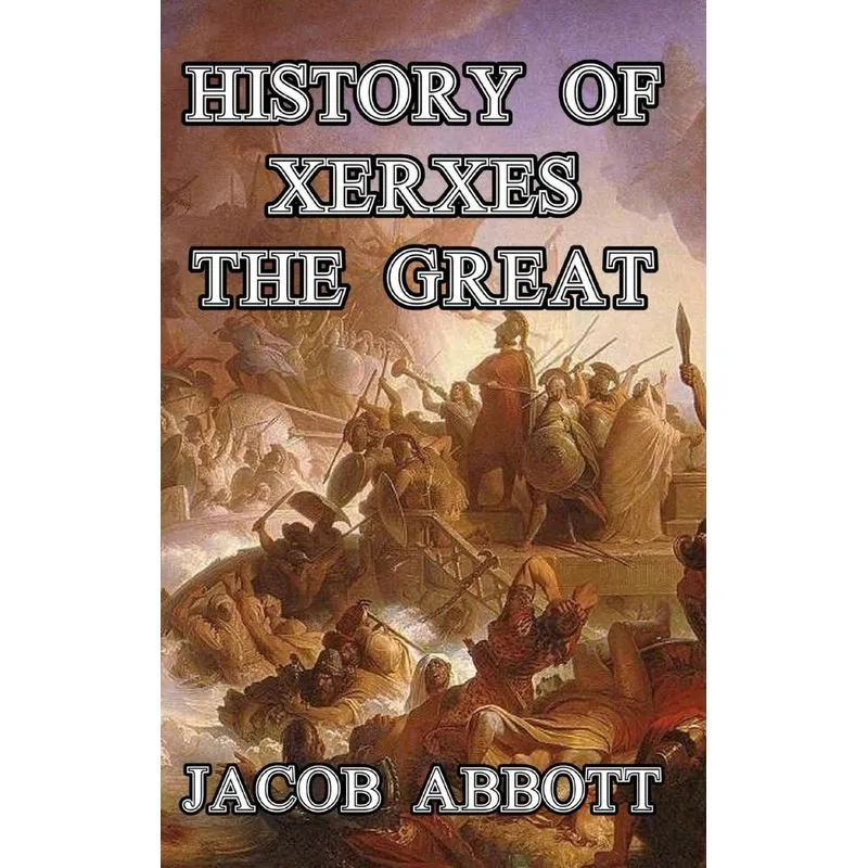 History of Xerxes the Great