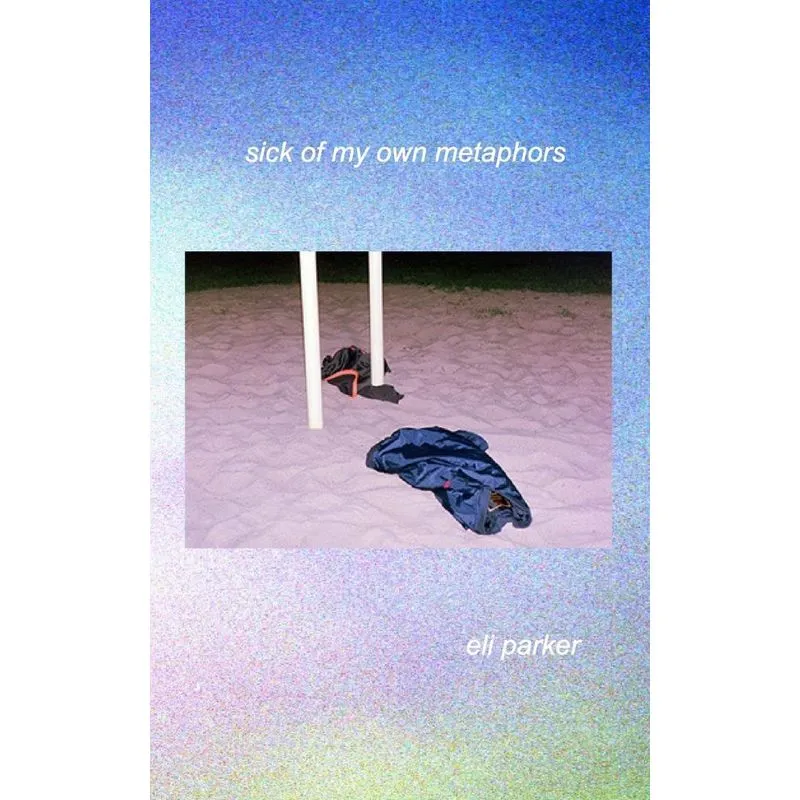 Sick of My Own Metaphors