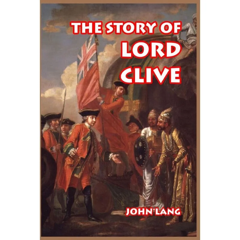 The Story of Lord Clive