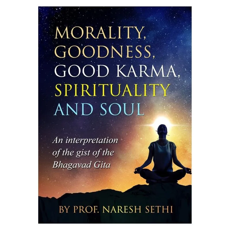 Morality, Goodness, Good Karma, Spirituality and Soul