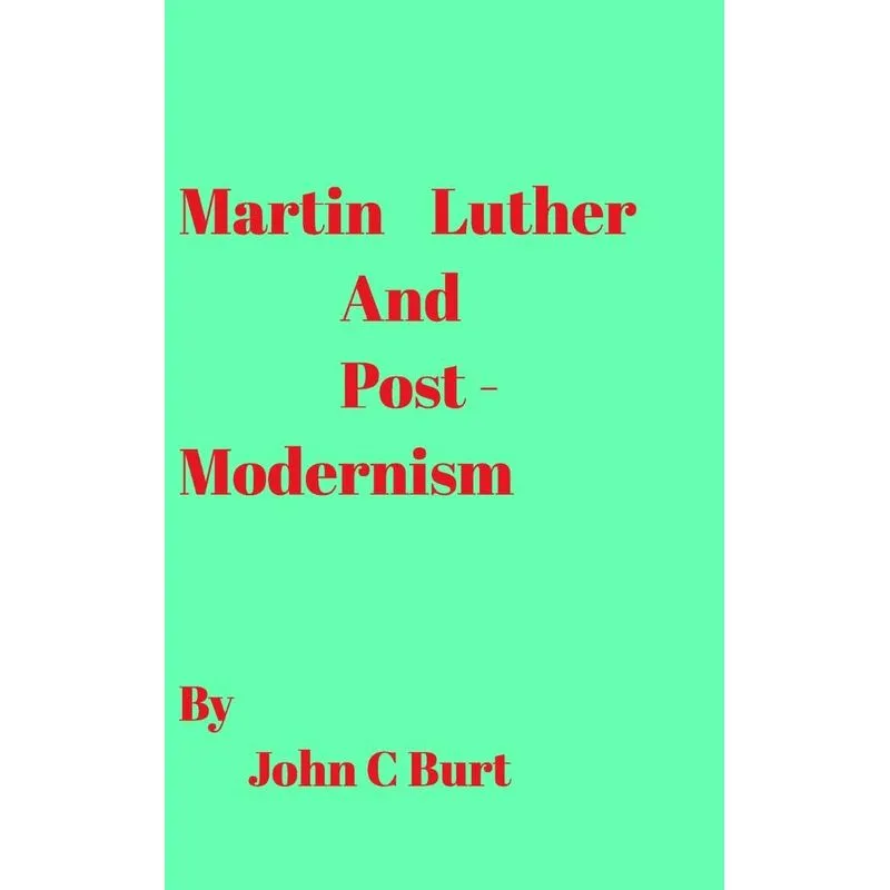 Martin Luther and Post Modernism