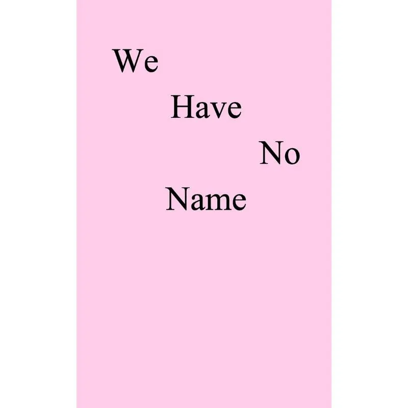 We Have No Name