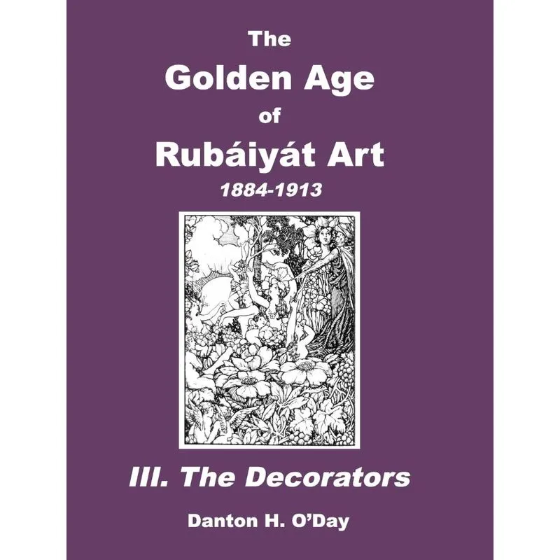 The Golden Age of Rubaiyat Art III. The Decorators