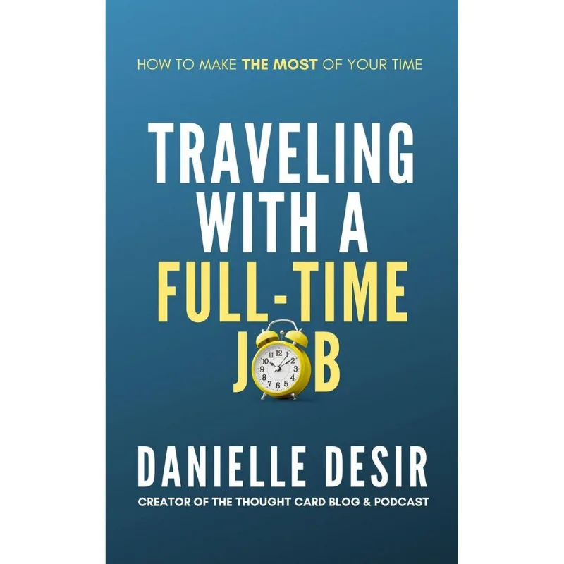 Traveling With A Full-Time Job