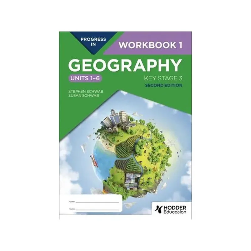 PROGRESS IN GEOGRAPHY - KEY STAGE 3 - WORKBOOK 1 (UNITS 1–6) - SECOND EDITION