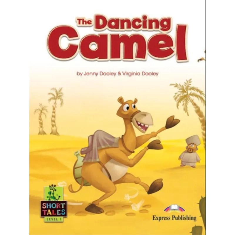 THE DANCING CAMEL (SHORT TALES - LEVEL 1) STUDENT'S BOOK (WITH DIGIBOOKS APP.)