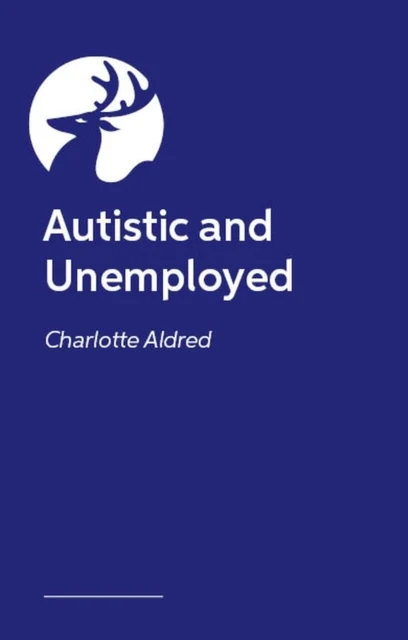 Autistic and Unemployed