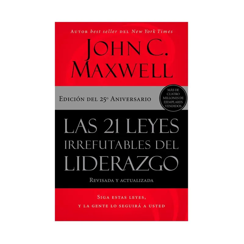 Las 21 leyes irrefutables del liderazgo (edición 25.° aniversario)