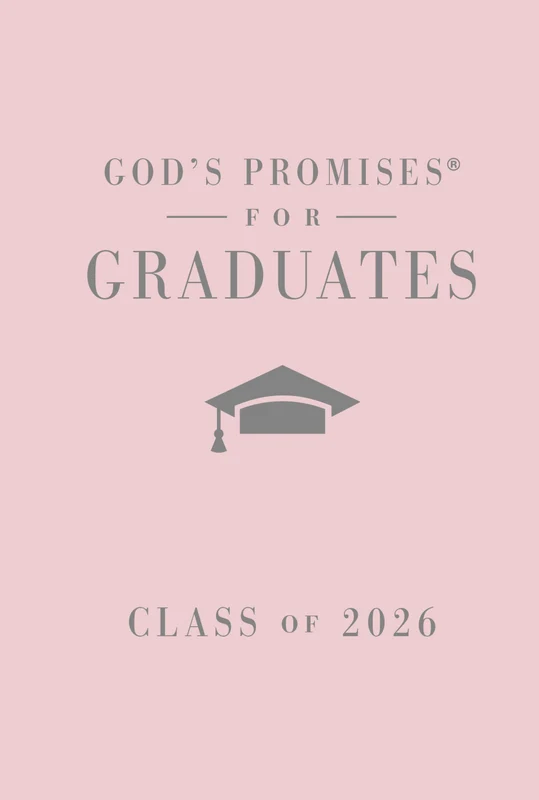 God's Promises for Graduates: Class of 2026 – Pink NKJV: New King James Version (God's Promises®) Hardback