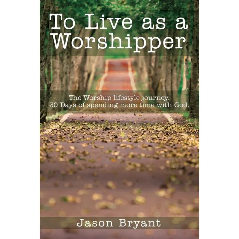 To Live as a Worshipper