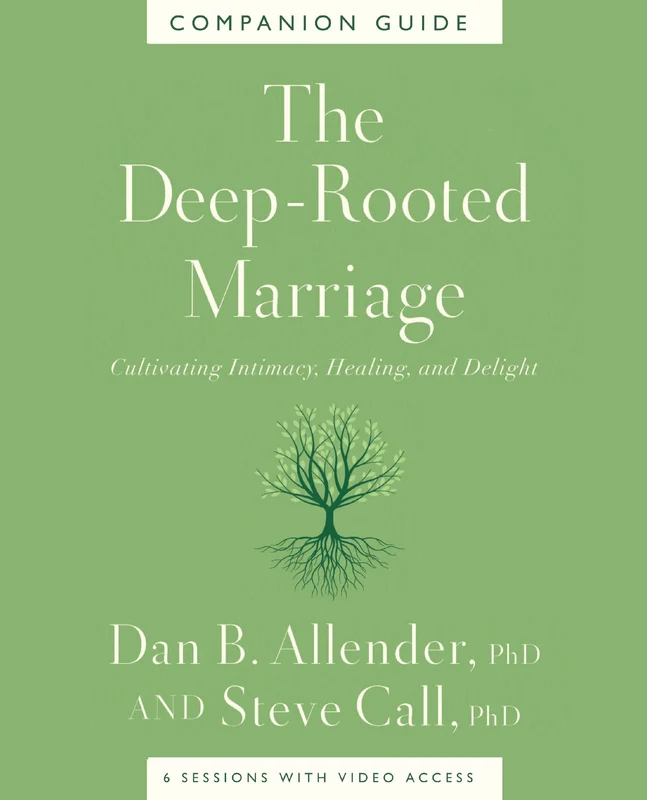 Deep-Rooted Marriage Companion Guide: Cultivating Intimacy, Healing, and Delight Paperback
