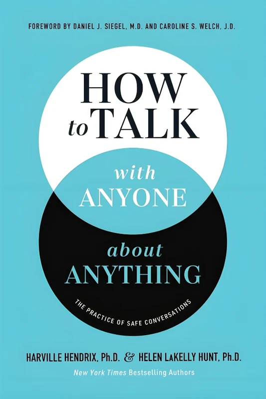 How To Talk With Anyone About Anything: The Practice of Safe Conversations