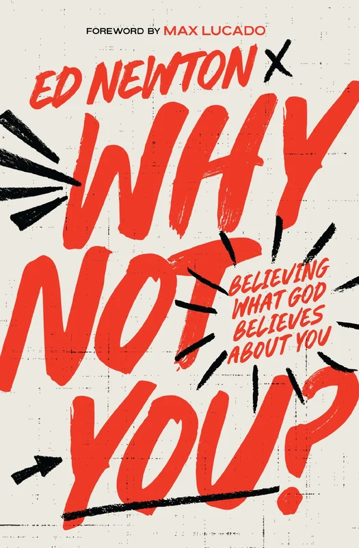 Why Not You?: Believing What God Believes About You Paperback