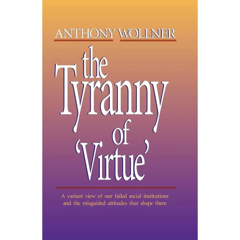 The Tyranny of Virtue