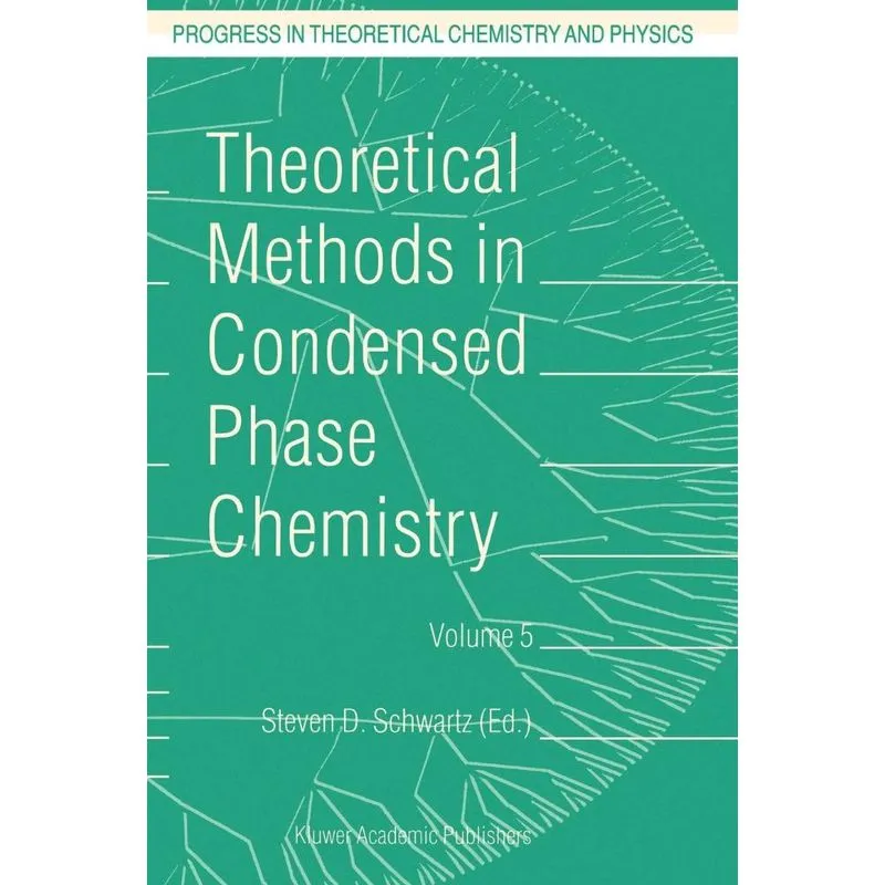 Theoretical Methods in Condensed Phase Chemistry