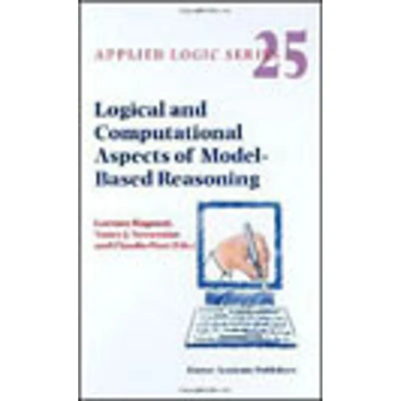 LOGICAL AND COMPUTATIONAL ASPECTS OF MODEL-BASED REASONING