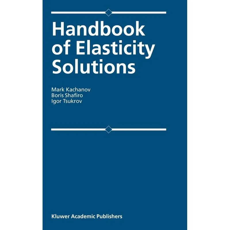 Handbook of Elasticity Solutions