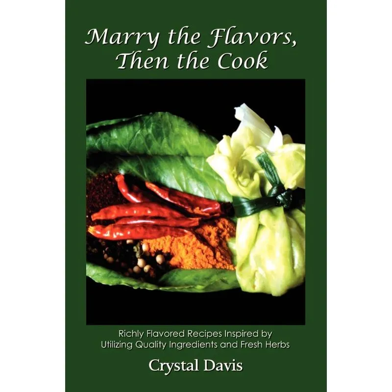 Marry the Flavors,Then the Cook