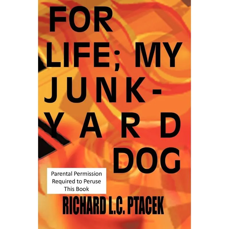 For Life, My Junkyard Dog