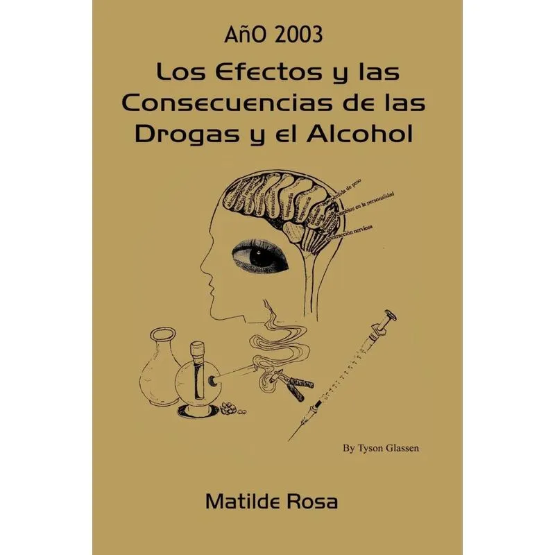 Los Efectos y Las Consecuencias de Las Drogas y El Alcohol