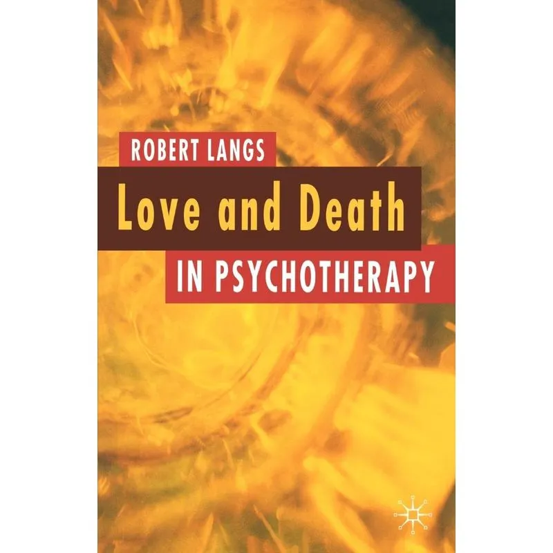 Love and Death in Psychotherapy