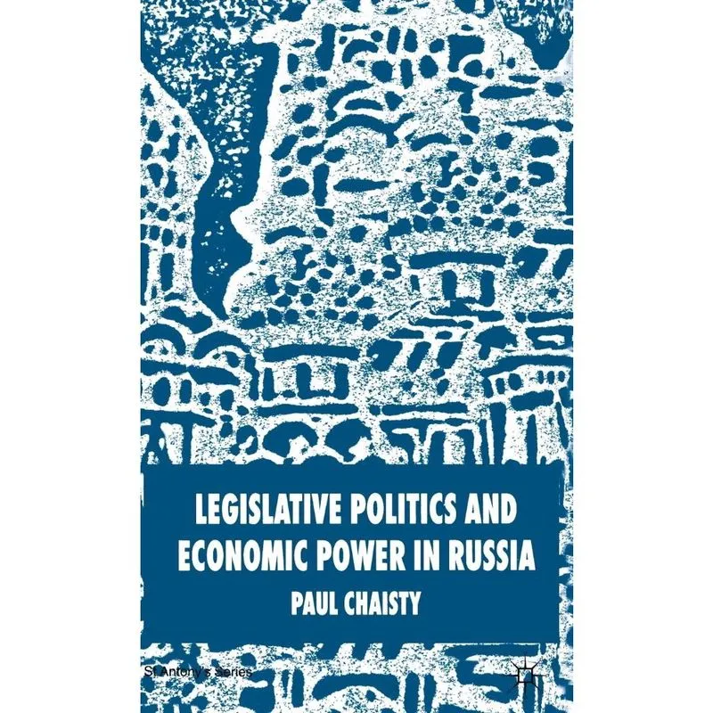 Legislative Politics and Economic Power in Russia
