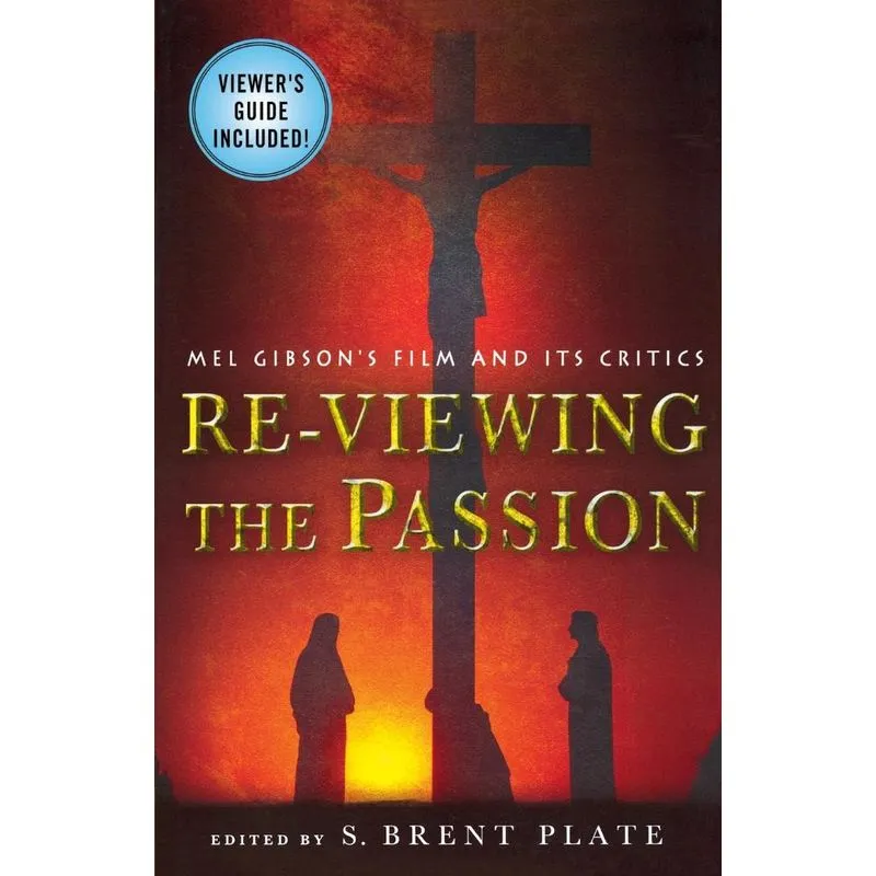 Re-Viewing the Passion