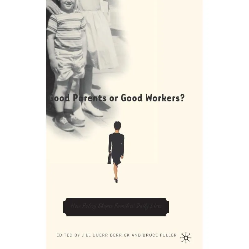 Good Parents or Good Workers?
