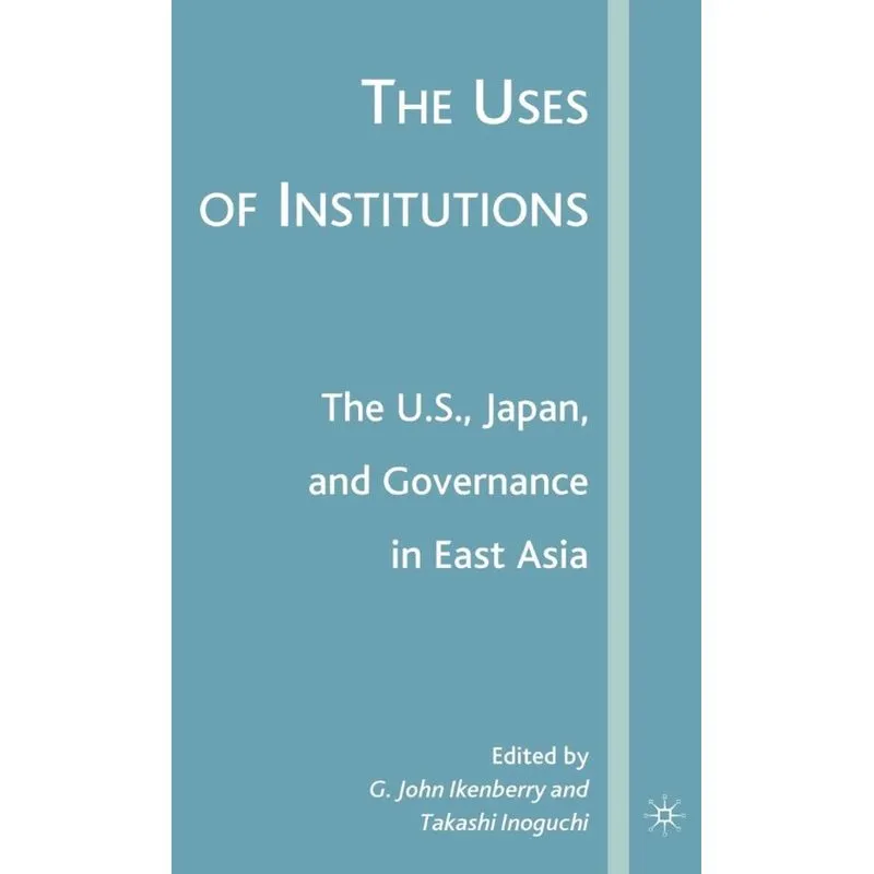 The Uses of Institutions
