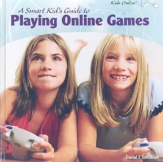A Smart Kid's Guide to Playing Online Games Hardcover