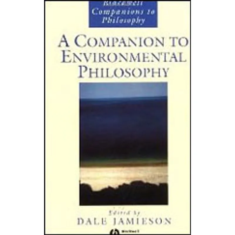 COMPANION TO ENVIRONMENTAL PHILOSOPHY, A