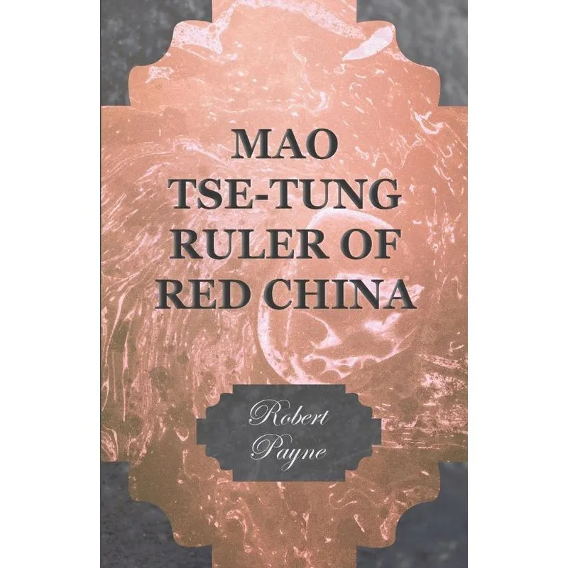 Mao Tse-Tung Ruler of Red China