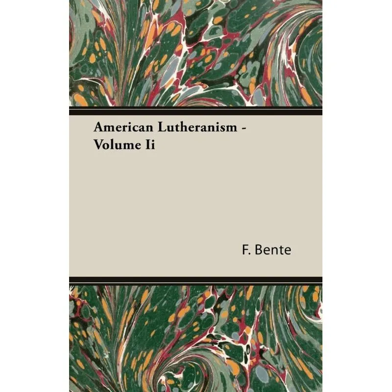 American Lutheranism - Volume Ii