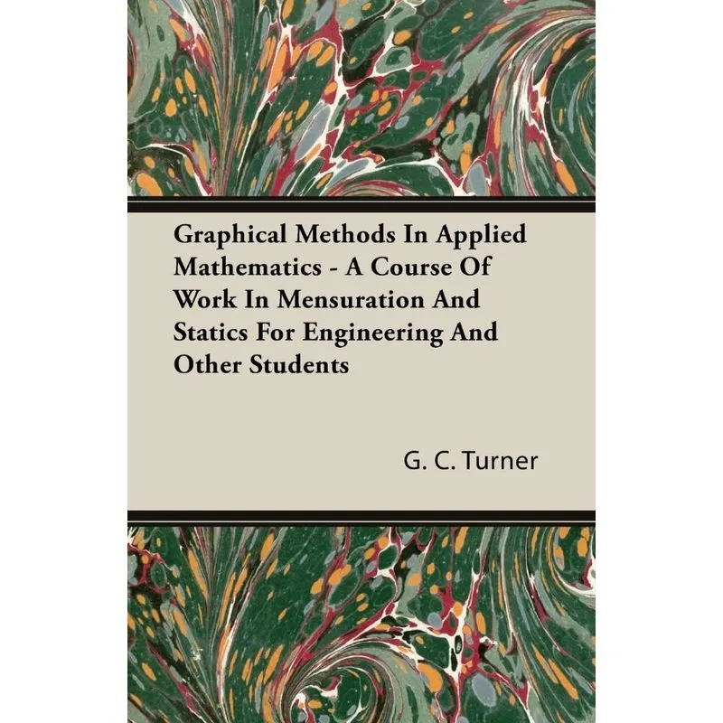 Graphical Methods In Applied Mathematics - A Course Of Work
