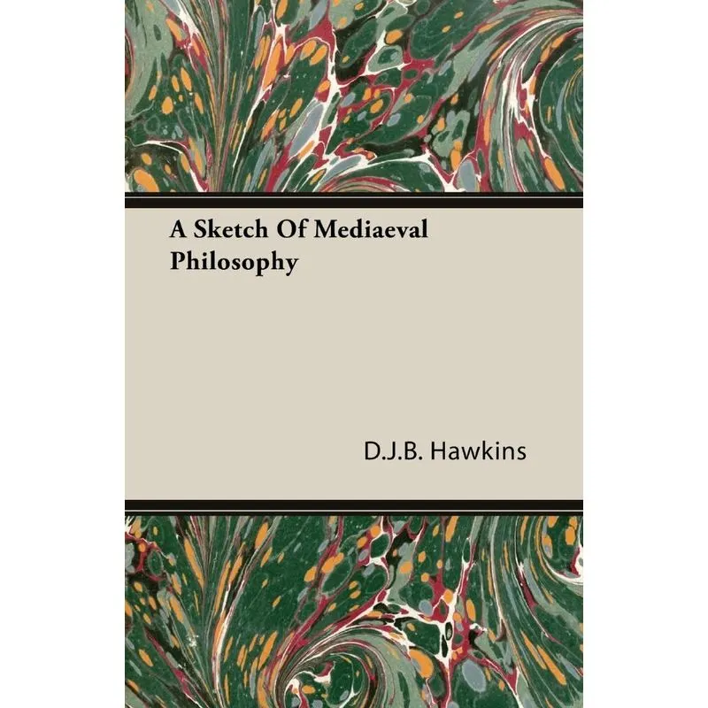 A Sketch Of Mediaeval Philosophy