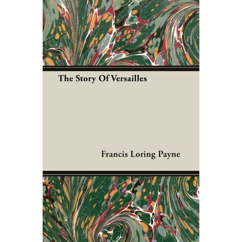 The Story Of Versailles